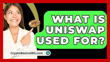 What Is Uniswap Used For? - CryptoBasics360.com