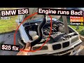 BMW E36 (Engine runs bad)  Engine not running good, common problem $25 fix, Rough idle