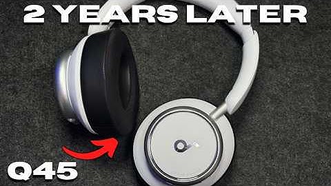 Soundcore Q45 2 Years Later REVIEW