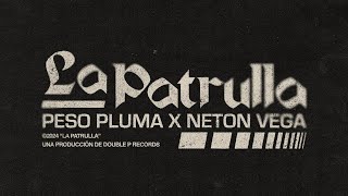 LA PATRULLA - Peso Pluma, Neton Vega (bass boosted)