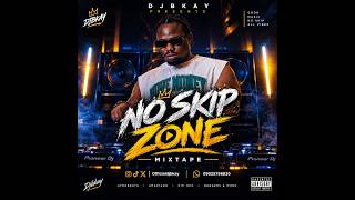 No Skip Zone Djbkay