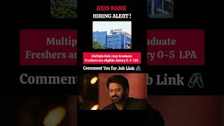 Comment Yes for Job Link 📎 AXIS BANK HIRING ALERT!! #explorepage #hiring #shorts #jobsearch