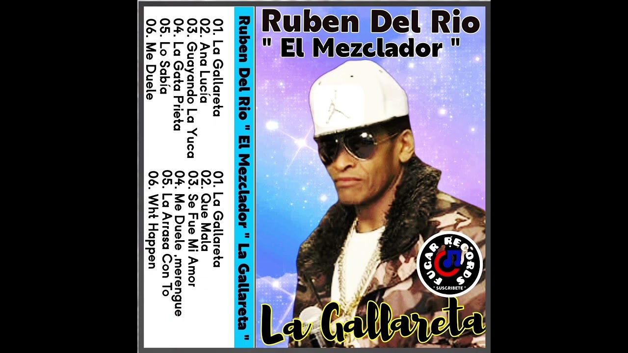 Ruben Del Rio , El Mezclador , La Gallareta , Ana Lucía ,
