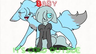 Baby it's cold outside || MEME (Christmas special)
