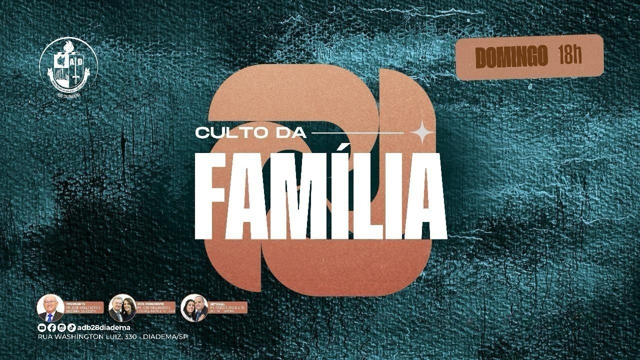 CULTO DA FAMILIA - ADB28 DIADEMA -  22/02/2026