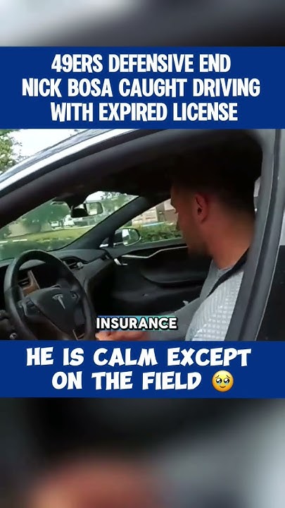 49ers-defensive-end-nick-bosa-caught-driving-with-expired-license-youtube