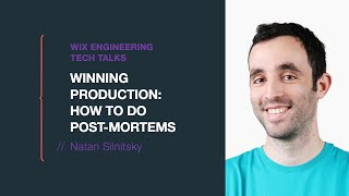 Winning Production: How to Do Post-Mortems - Natan Silnitsky
