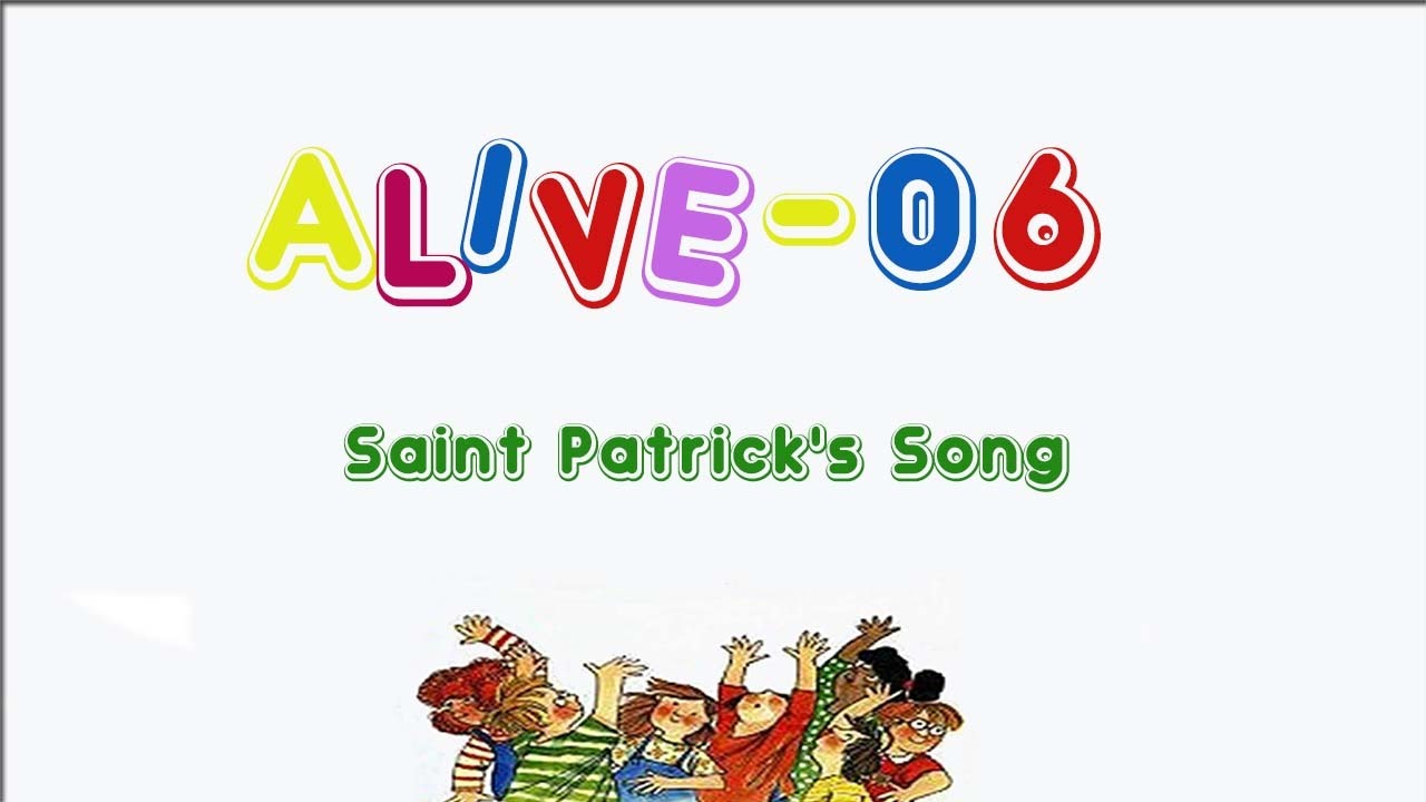 Alive-O 6 - Saint Patrick's Song