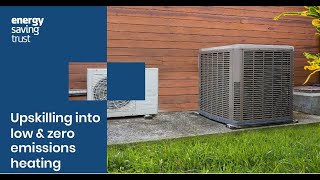 Upskilling into low and zero emissions heating