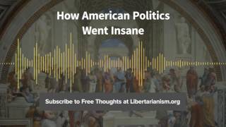 Episode 144: How American Politics Went Insane (with Jonathan Rauch) News