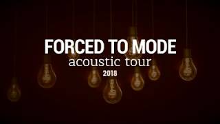 FORCED TO MODE - acoustic tour '18 - Trailer