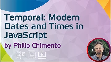 Temporal: Modern Dates and Times in JavaScript