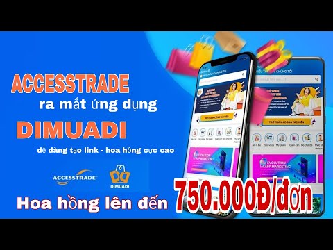 Accesstrade ra mắt ứng dụng DiMuaDi - Hoa hồng cực cao, kiếm tiền cực dễ | ACCESSTRADE VN