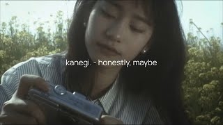 kanegi. - honestly, maybe (lyrics/thaisub)