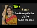 15mtsquick very effective music practice session for all