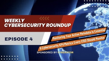 6 Cybersecurity KPI/Metrics Every CISO Should Monitor