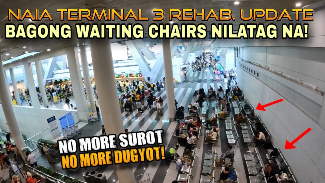 WOW ! BAGONG ARRIVAL AREA ! NEW CHAIRS ! NO MORE SUROT ! NAIA TERMINAL 3 REDEVELOPMENT UPDATE 