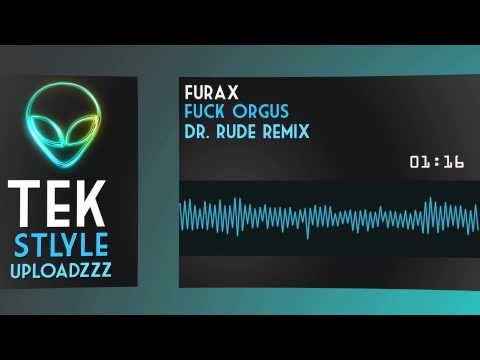 DJ Furax — Furax - Fuck Orgus (Dr. Rude Remix)