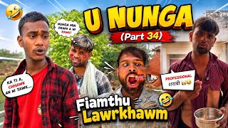 U Nunga (Part 34) Fiamthu Lawrkhawm 🤣🤣🤣
