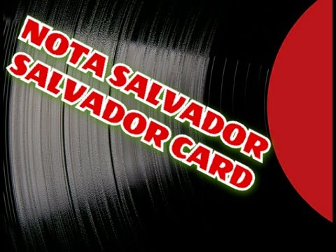 NOTA SALVADOR - SALVADOR CARD