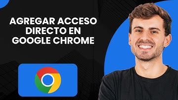 Cómo añadir accesos directos en Google Chrome - Guía completa
