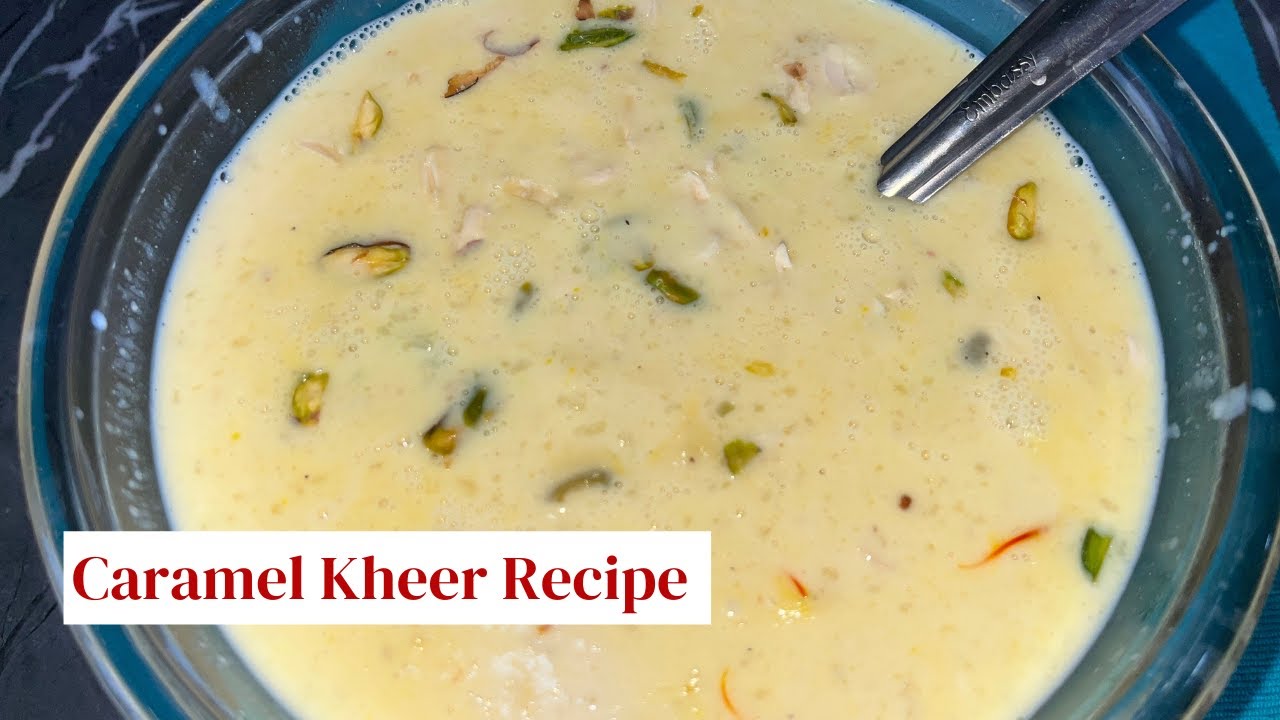 Caramel Kheer Recipe कारमेल खीर रेसिपी Creamy Caramel Kheer