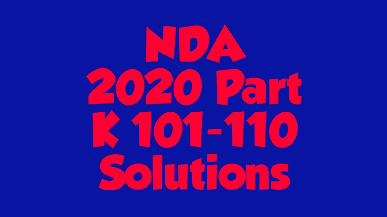 NDA 2020 6 September 2020 Paper Solution Part K 101 -110