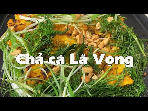 Video Chả cá Lã Vọng ngon thơm trên bàn nhà bạn - youtube