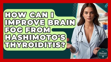 How Can I Improve Brain Fog From Hashimoto