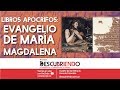 APÓCRIFOS: Evangelios de María Magdalena