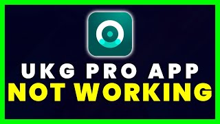 UKG Pro App Not Working: How to Fix UKG Pro App Not Working screenshot 4