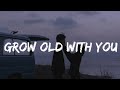 Justin vasquez - grow old with you (lyrics)