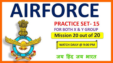 AIR FORCE PRACTICE SET- 15 FOR BOTH X & Y GROUP BY AJAY GEHLOT DAILY MOCK TEST SERIES