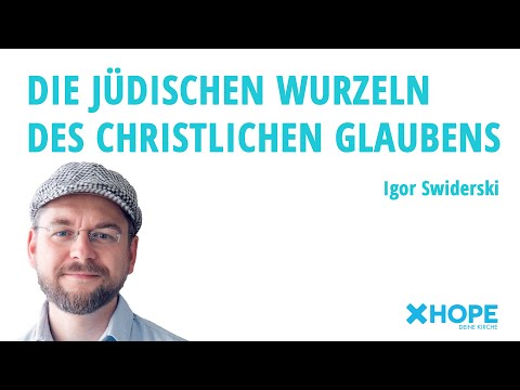 Die jüdischen Wurzeln des christlichen Glaubens | Igor Swiderski | Gottesdienst