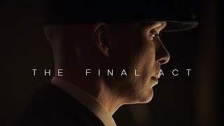 Peaky Blinders -The Final Act (Fan Made Trailer concept)