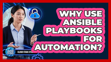 Why Use Ansible Playbooks For Automation? - Cloud Stack Studio