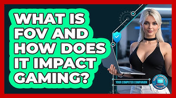 What Is FOV And How Does It Impact Gaming? - Your Computer Companion