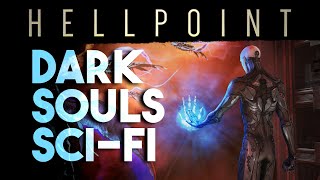 HELLPOINT | UN DARK SOULS DE CIENCIA FICCIÓN!