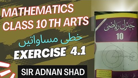 Class 10 General Math | Arts | Exercise 4.1 | Linear equation | Explained
