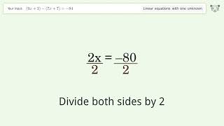 Solve (9x+3)-(7x+7)=-84: Linear Equation Video Solution | Tiger Algebra