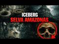 El Iceberg Del Amazonas | Ciudades Perdidas y Apariciones Inexplicables