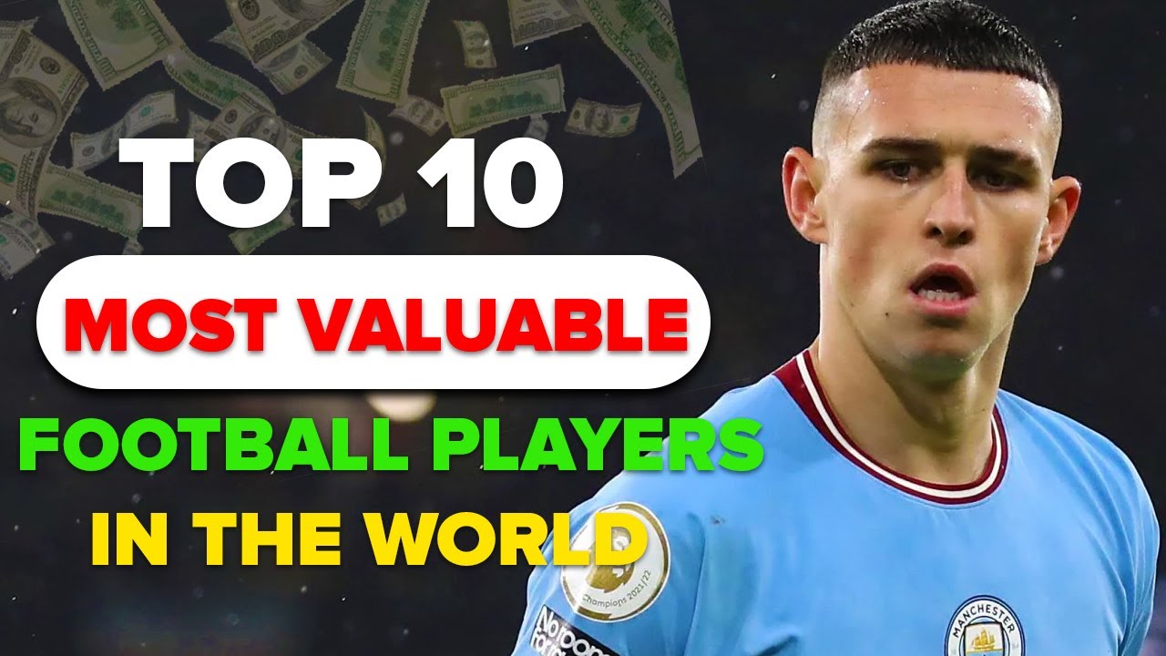 TOP 10 Most Valuable Football Players In The World 2023 YouTube top-10-most-valuable-football-players-in-the-world-2023-youtube