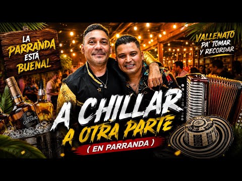 A Chillar A Otra Parte - Fabian Maza + Los Bacanos  Del Vallenato