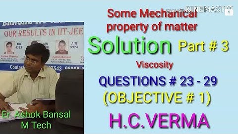 Solution # 23 - 29/Objective # 1/ Viscosity/ Some Mechanical Property of matter/ H.C.VERMA