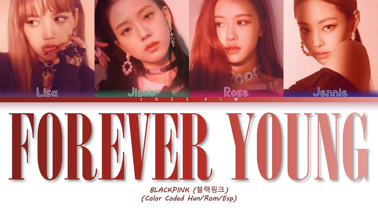 BLACKPINK - 'Forever Young' (Color Coded Han/Rom/Esp) - YouTube