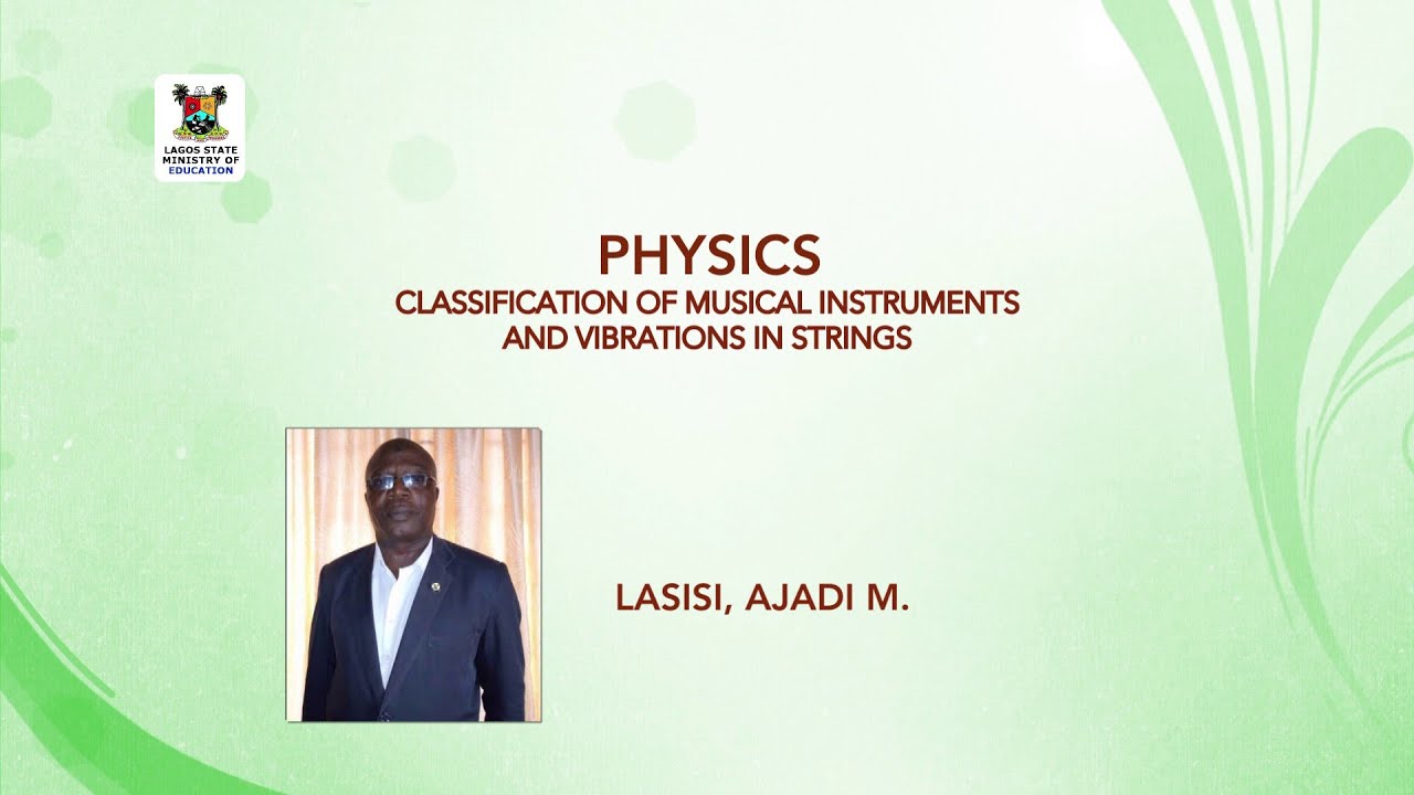 SS3 TV LESSONS PHYSICS: CLASSIFICATION OF MUSICAL INSTRUMENTS AND VIBRATION IN STRINGS