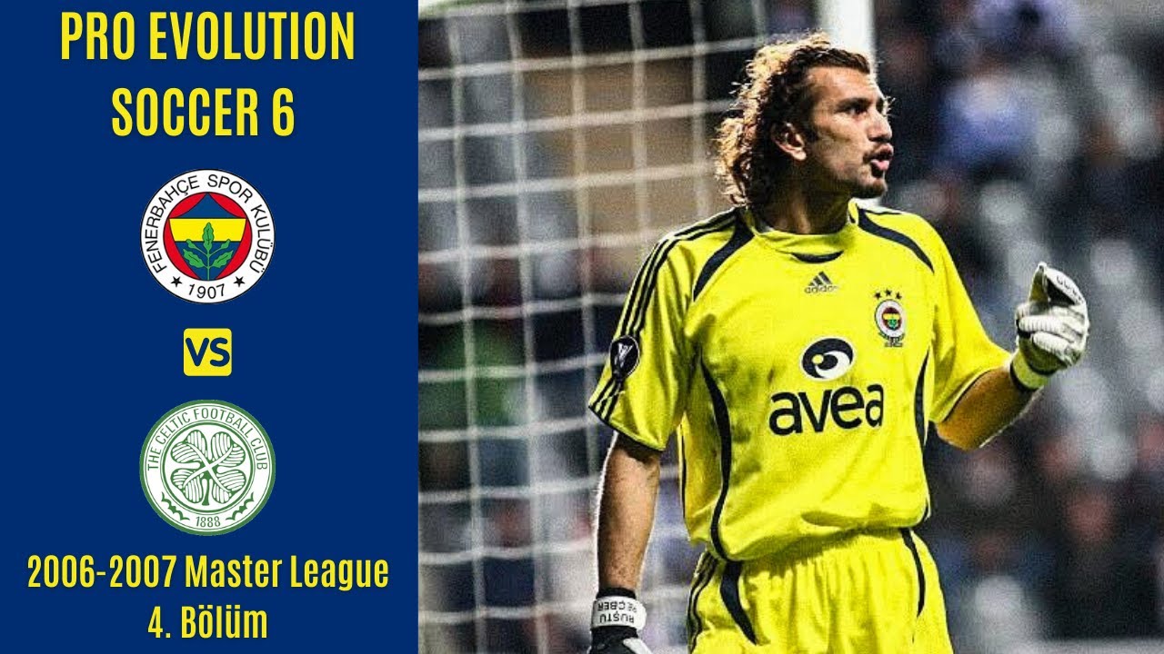 PES 6 Fenerbahçe Master League | 4. Bölüm