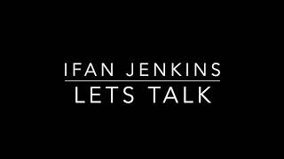 Ep1   Lets Talk, Ifan Jenkins