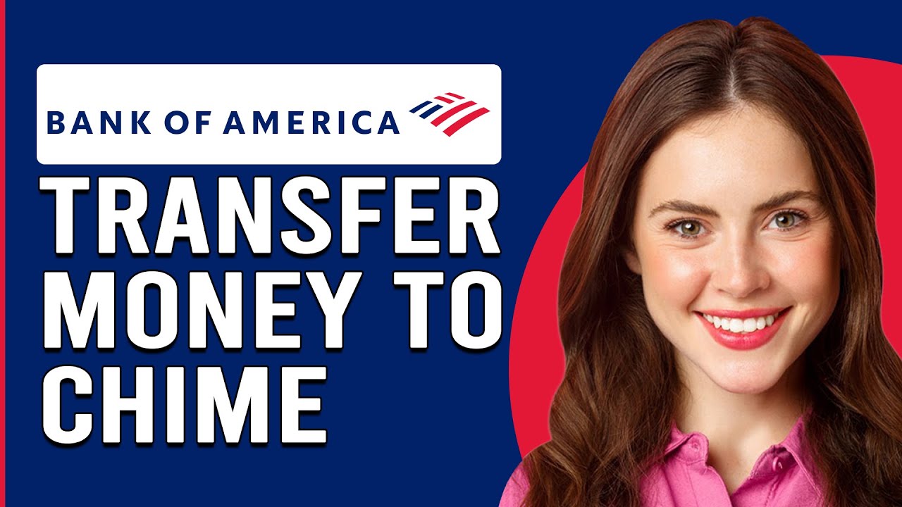 Transfer Money From Bank Of America To Chime (Move Money From Bank Of