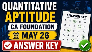 CA Foundation Quantitative Aptitude May 2026 Answer Key | All MCQ Solutions ✅